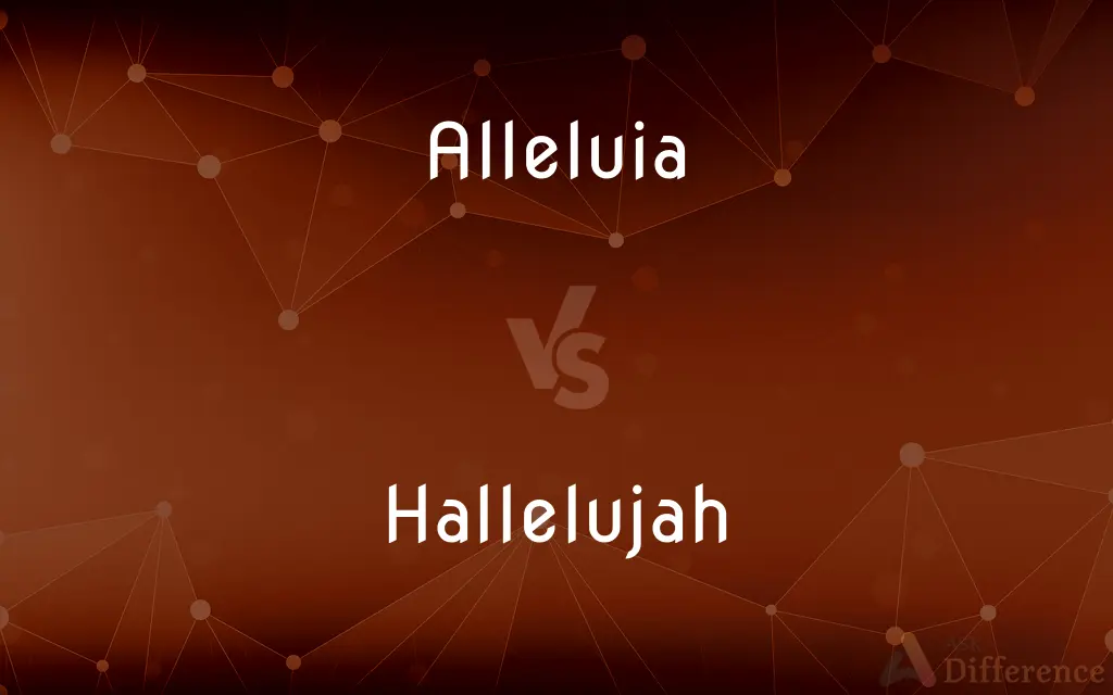 Alleluia vs. Hallelujah — What's the Difference?