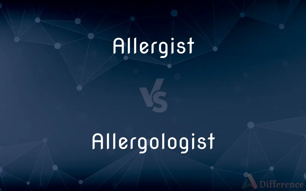 Allergist vs. Allergologist — What's the Difference?