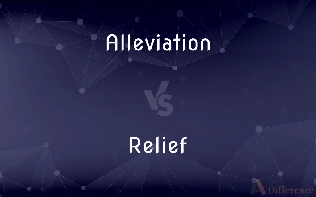 Alleviation vs. Relief — What's the Difference?