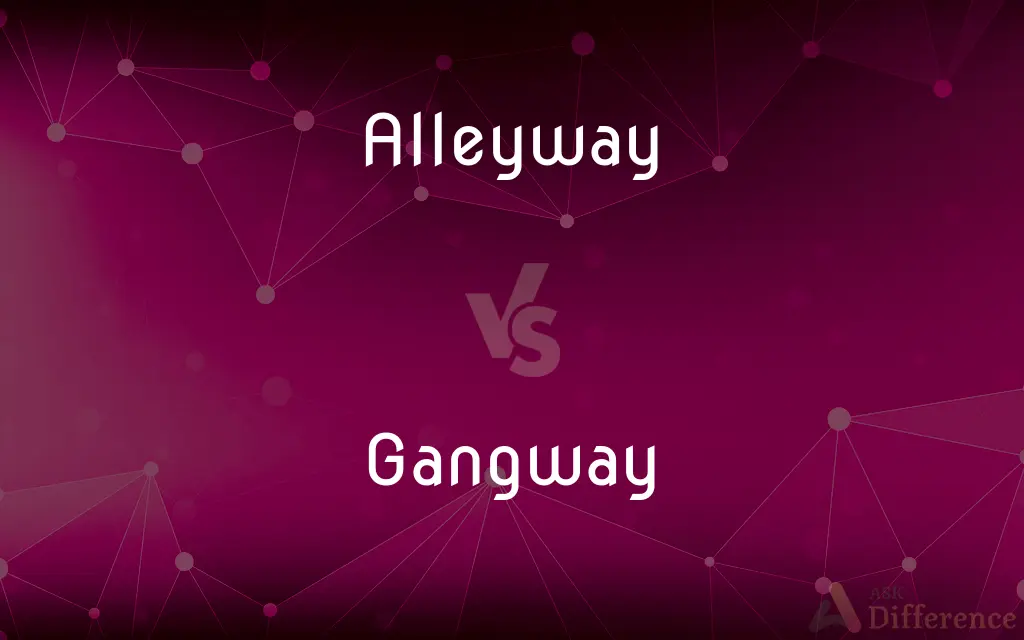 Alleyway vs. Gangway — What's the Difference?