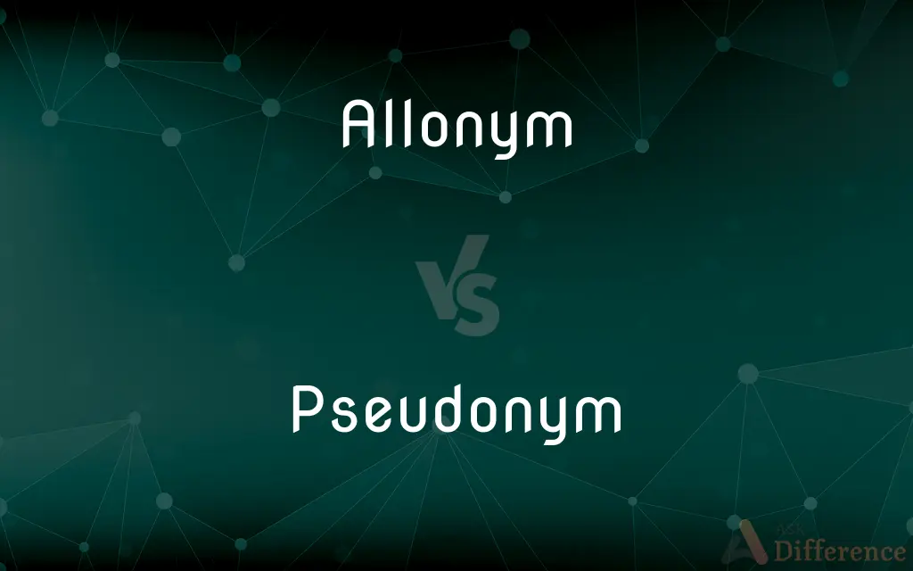 Allonym vs. Pseudonym — What's the Difference?