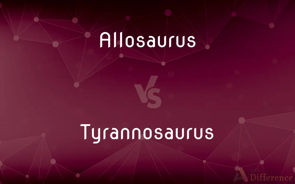 Allosaurus vs. Tyrannosaurus — What's the Difference?