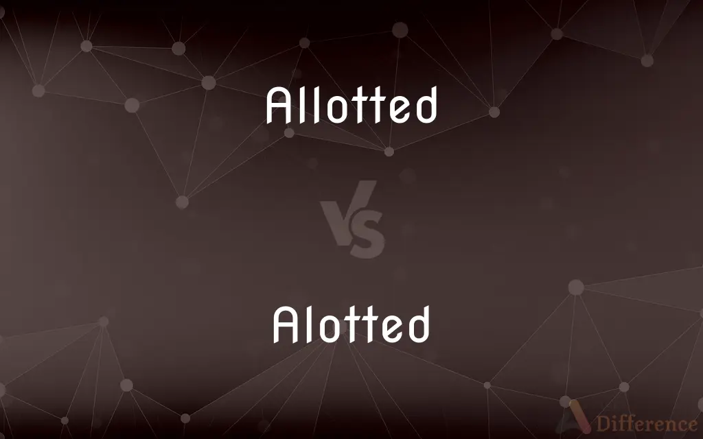Allotted vs. Alotted — Which is Correct Spelling?