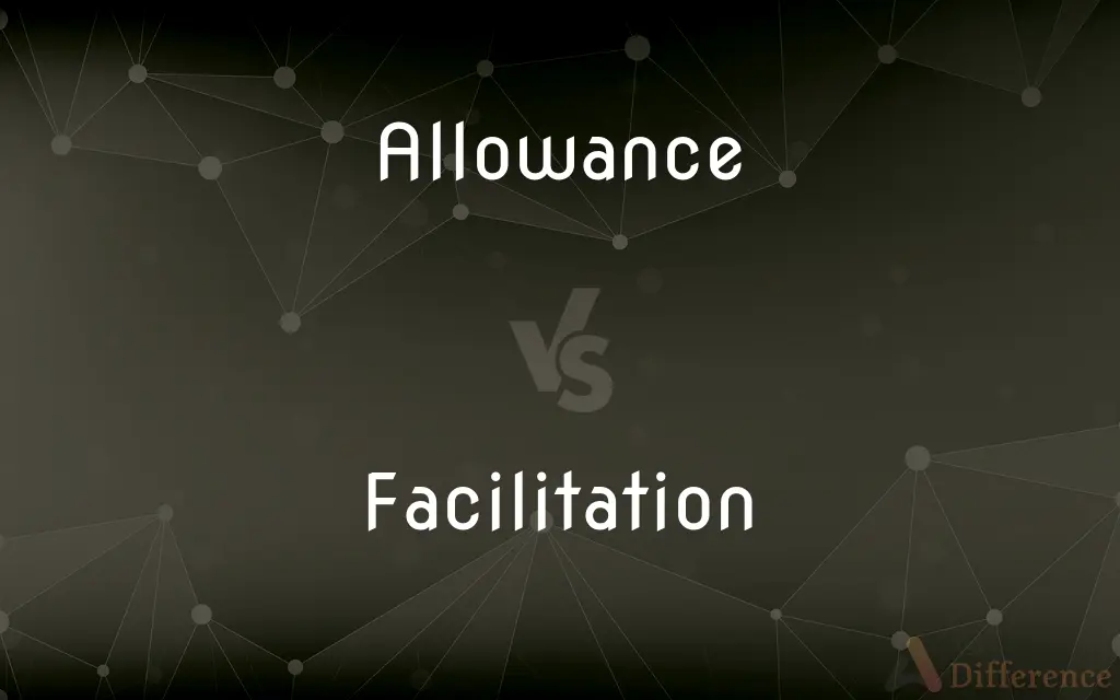 Allowance vs. Facilitation — What's the Difference?