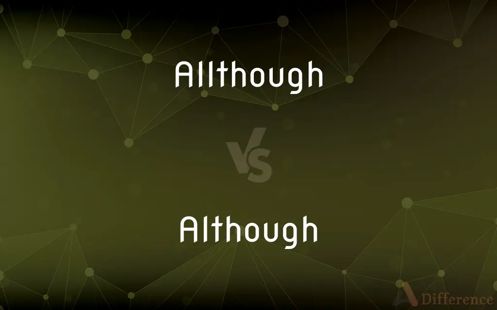 Allthough vs. Although — What's the Difference?