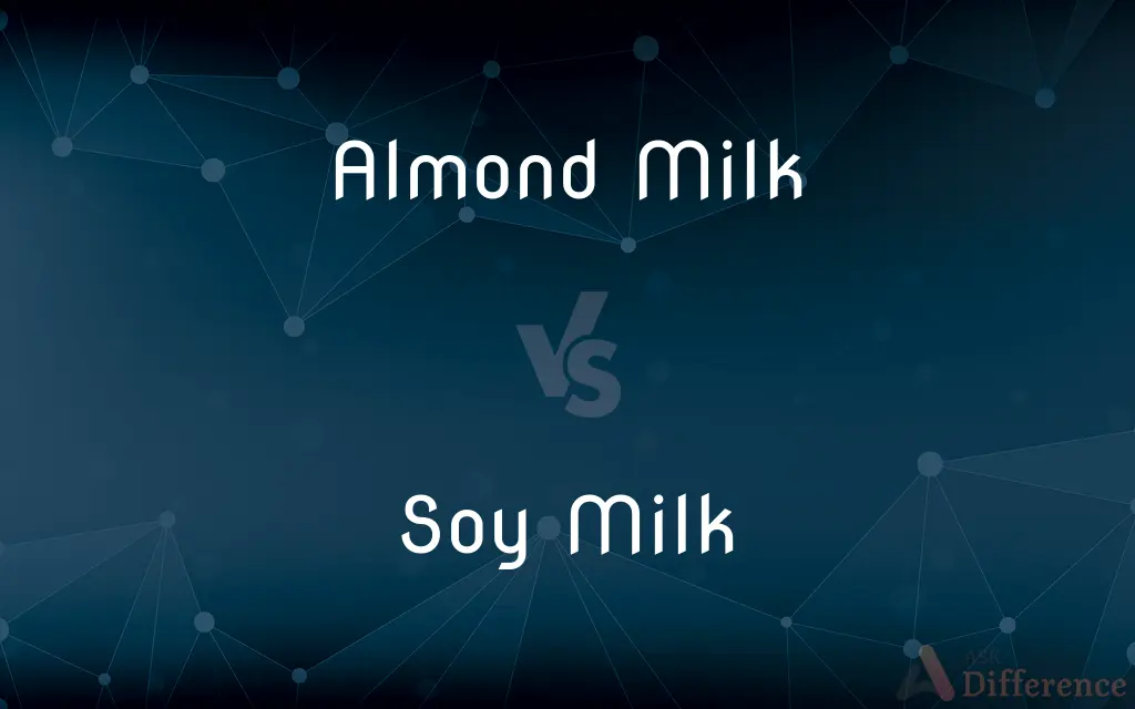 Almond Milk vs. Soy Milk — What's the Difference?