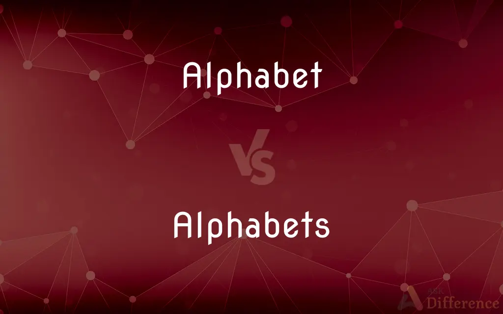 Alphabet vs. Alphabets — What's the Difference?