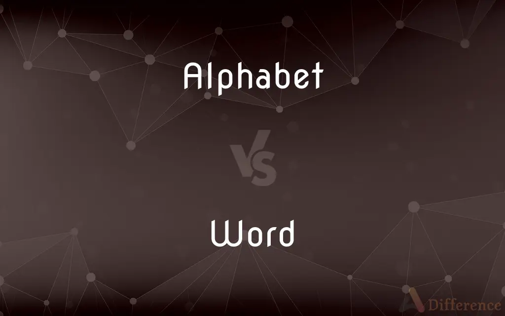 Alphabet vs. Word — What's the Difference?
