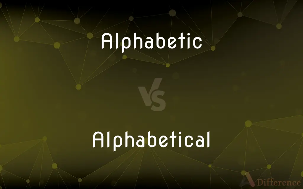 Alphabetic vs. Alphabetical — What's the Difference?