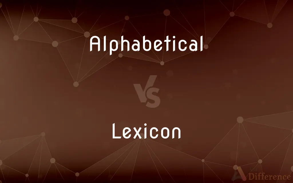 Alphabetical vs. Lexicon — What's the Difference?