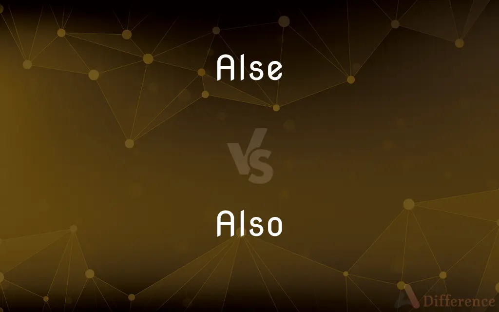 Alse vs. Also — Which is Correct Spelling?