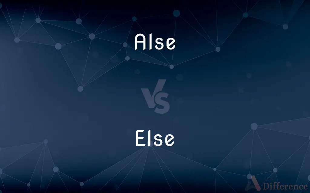 Alse vs. Else — Which is Correct Spelling?