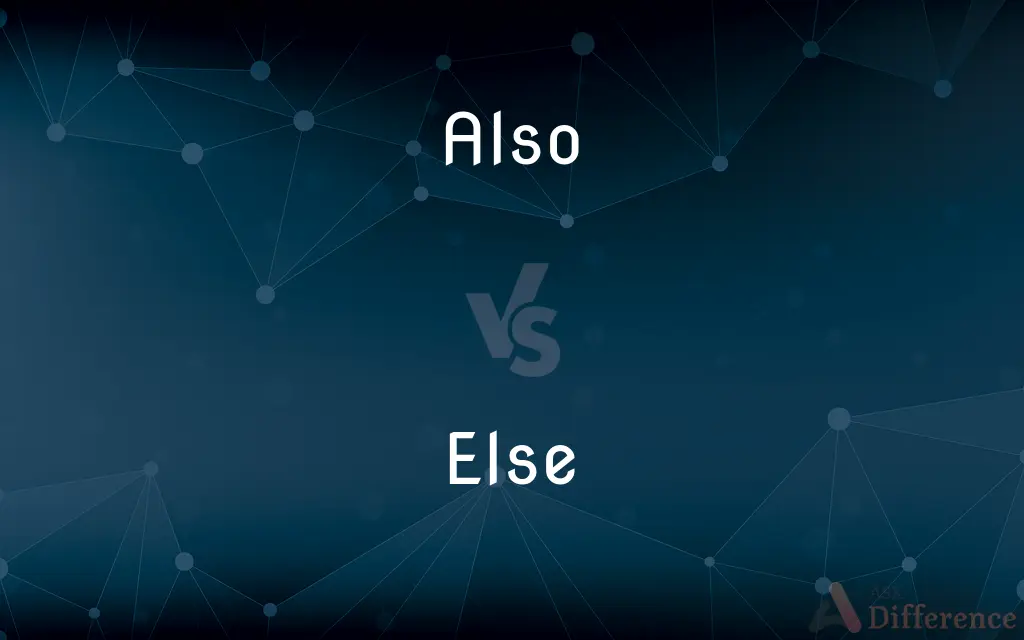 Also vs. Else — What's the Difference?