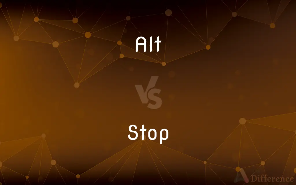 Alt vs. Stop — What's the Difference?