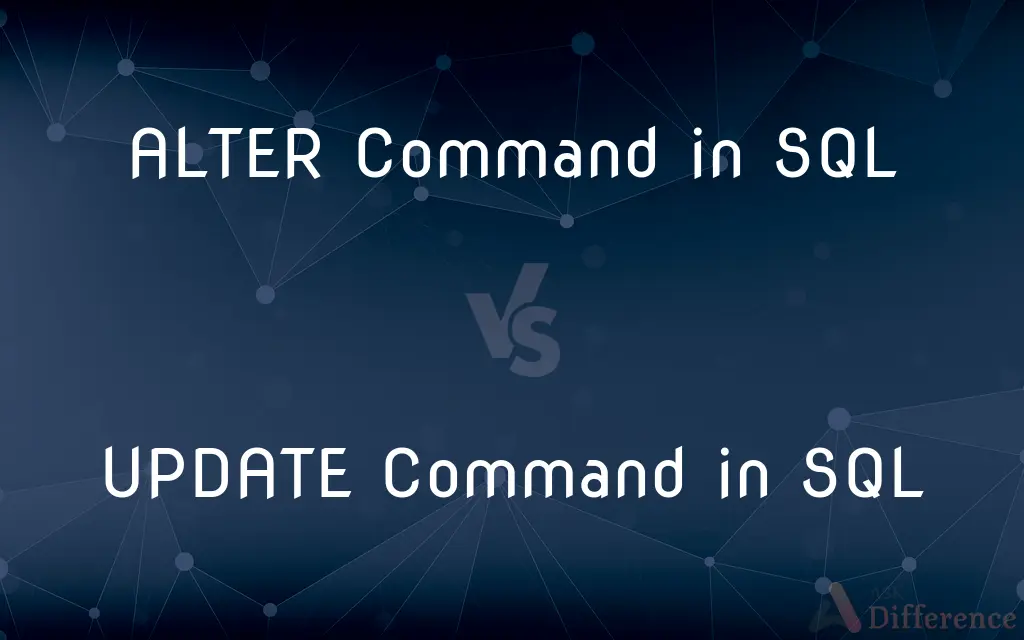 ALTER Command in SQL vs. UPDATE Command in SQL — What's the Difference?