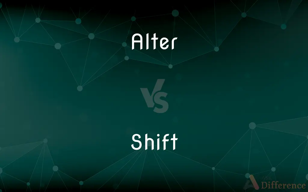 Alter vs. Shift — What's the Difference?