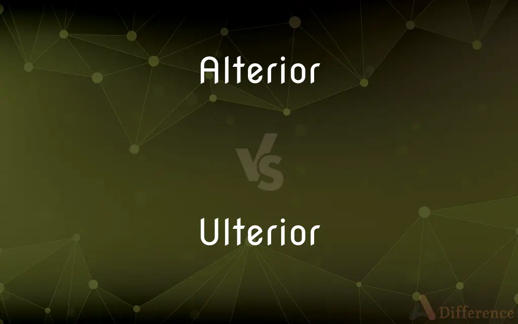 Alterior vs. Ulterior — Which is Correct Spelling?