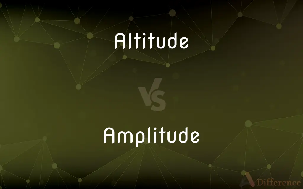 Altitude vs. Amplitude — What's the Difference?