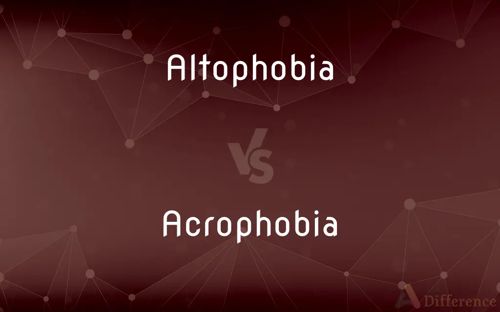 Altophobia vs. Acrophobia — What's the Difference?