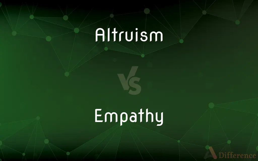 Altruism vs. Empathy — What's the Difference?