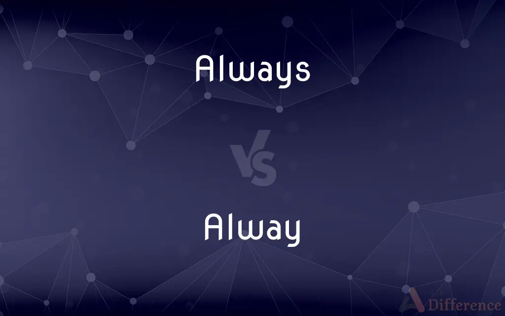 Always vs. Alway — Which is Correct Spelling?