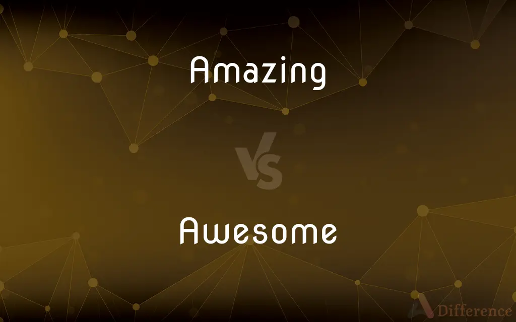 Amazing vs. Awesome — What's the Difference?