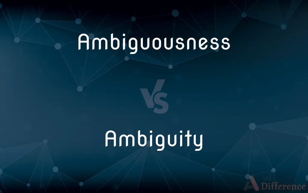Ambiguousness vs. Ambiguity — What's the Difference?