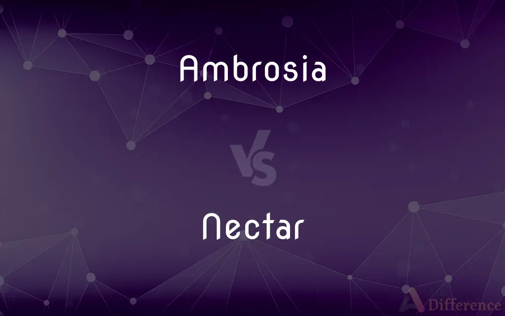 Ambrosia vs. Nectar — What's the Difference?