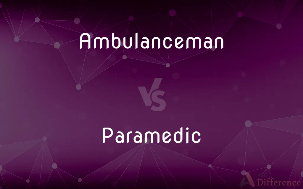 Ambulanceman vs. Paramedic — What's the Difference?