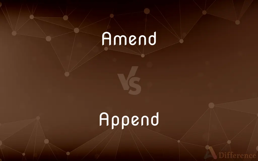 Amend vs. Append — What's the Difference?