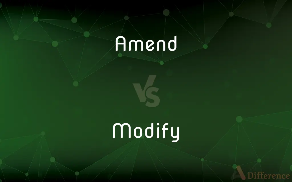 Amend vs. Modify — What's the Difference?