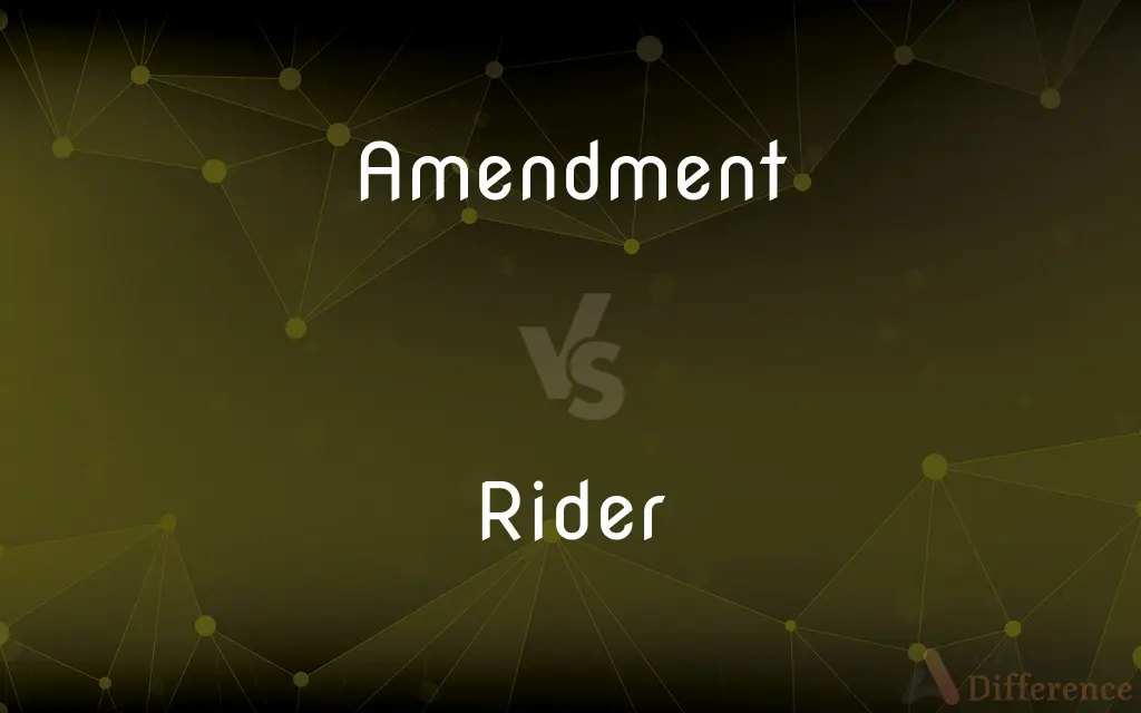 Amendment vs. Rider — What's the Difference?