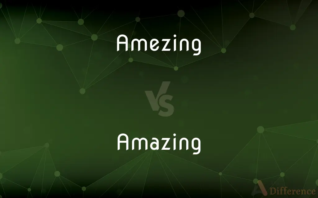 Amezing vs. Amazing — Which is Correct Spelling?