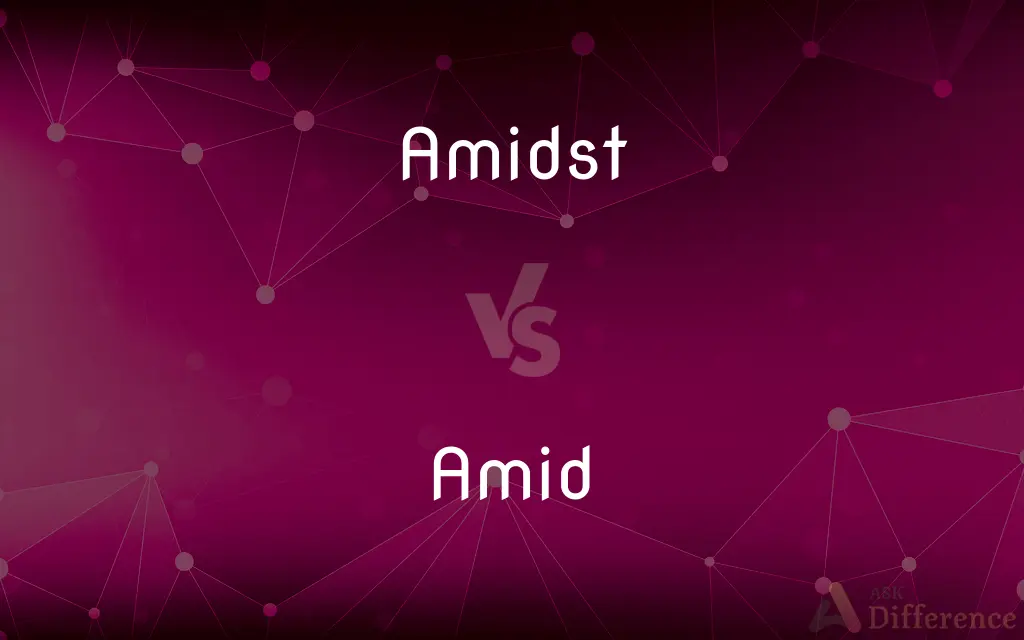 Amidst vs. Amid — What's the Difference?