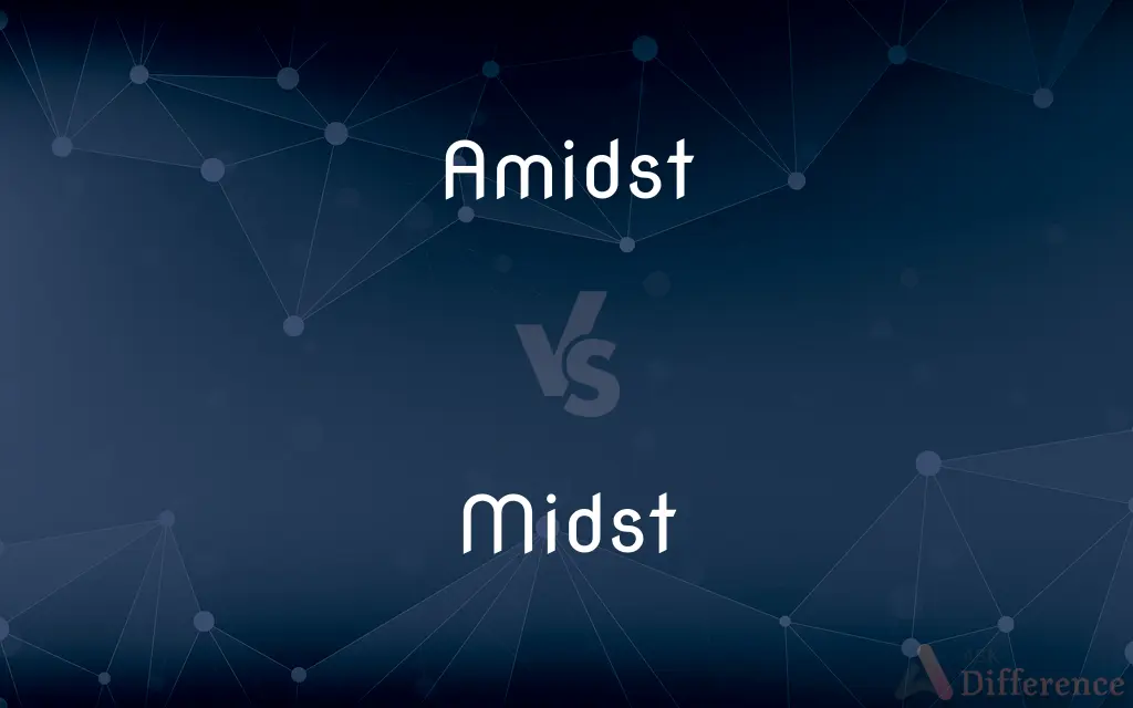 Amidst vs. Midst — What's the Difference?