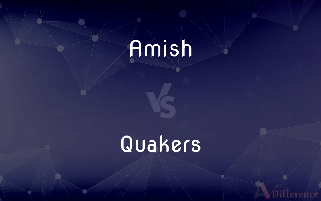 Amish vs. Quakers — What's the Difference?