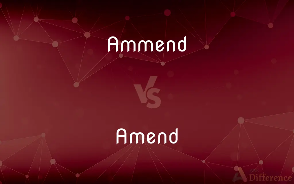 Ammend vs. Amend — Which is Correct Spelling?