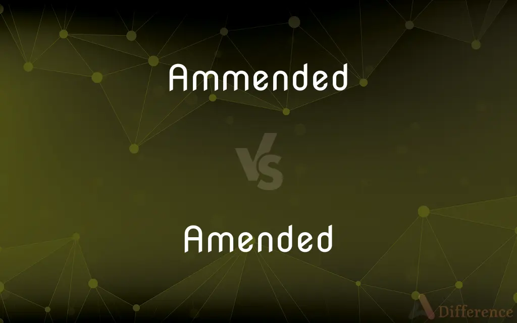 Ammended vs. Amended — Which is Correct Spelling?