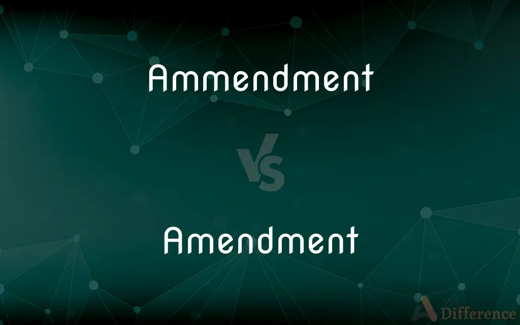 Ammendment vs. Amendment — Which is Correct Spelling?