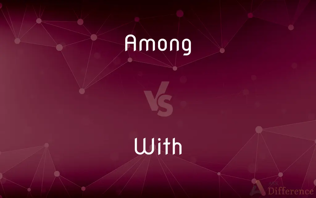 Among vs. With — What's the Difference?
