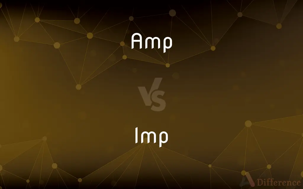 Amp vs. Imp — What's the Difference?