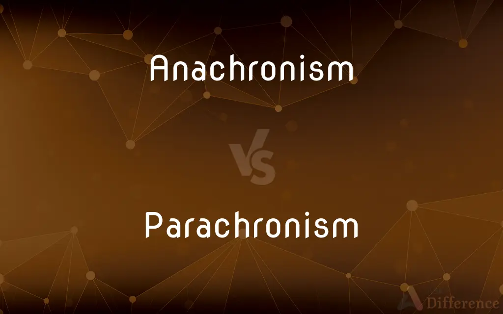 Anachronism vs. Parachronism — What's the Difference?