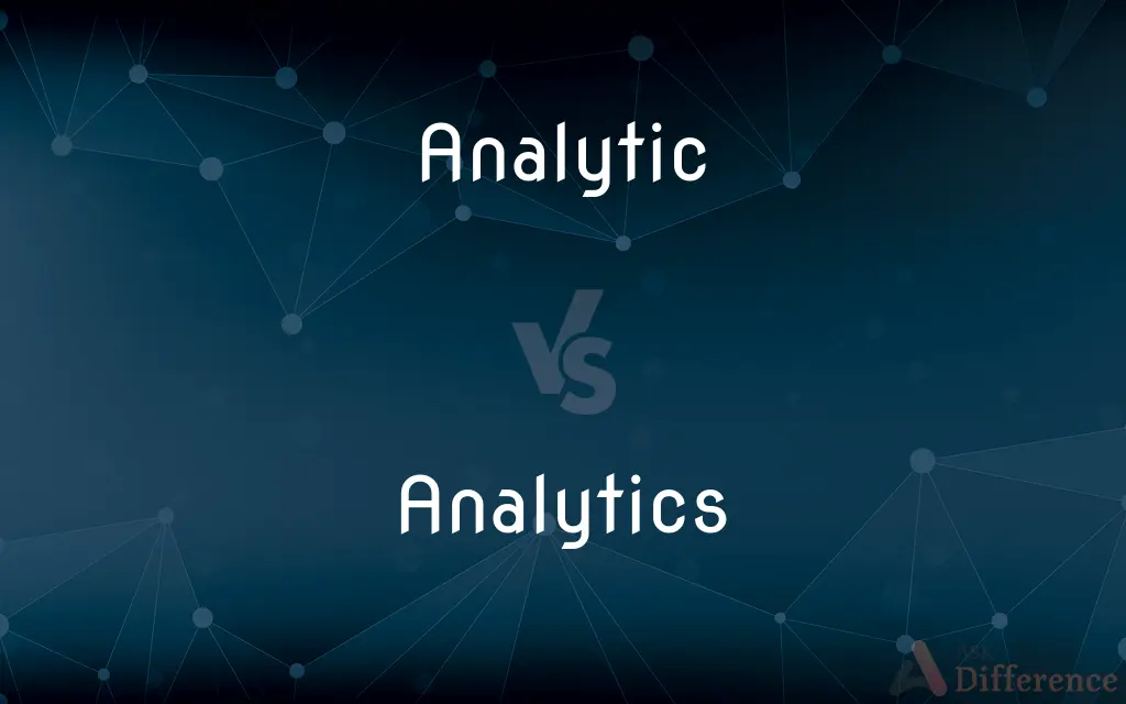 Analytic vs. Analytics — What's the Difference?