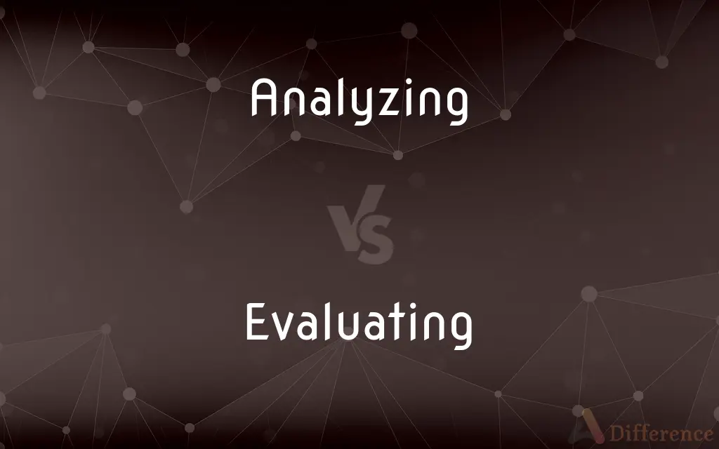Analyzing vs. Evaluating — What's the Difference?