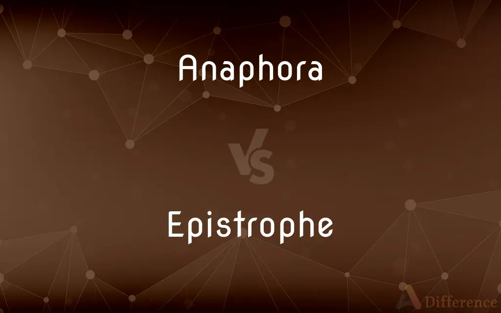 Anaphora vs. Epistrophe — What's the Difference?