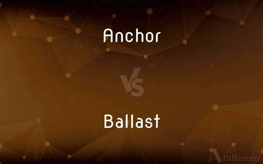 Anchor vs. Ballast — What's the Difference?