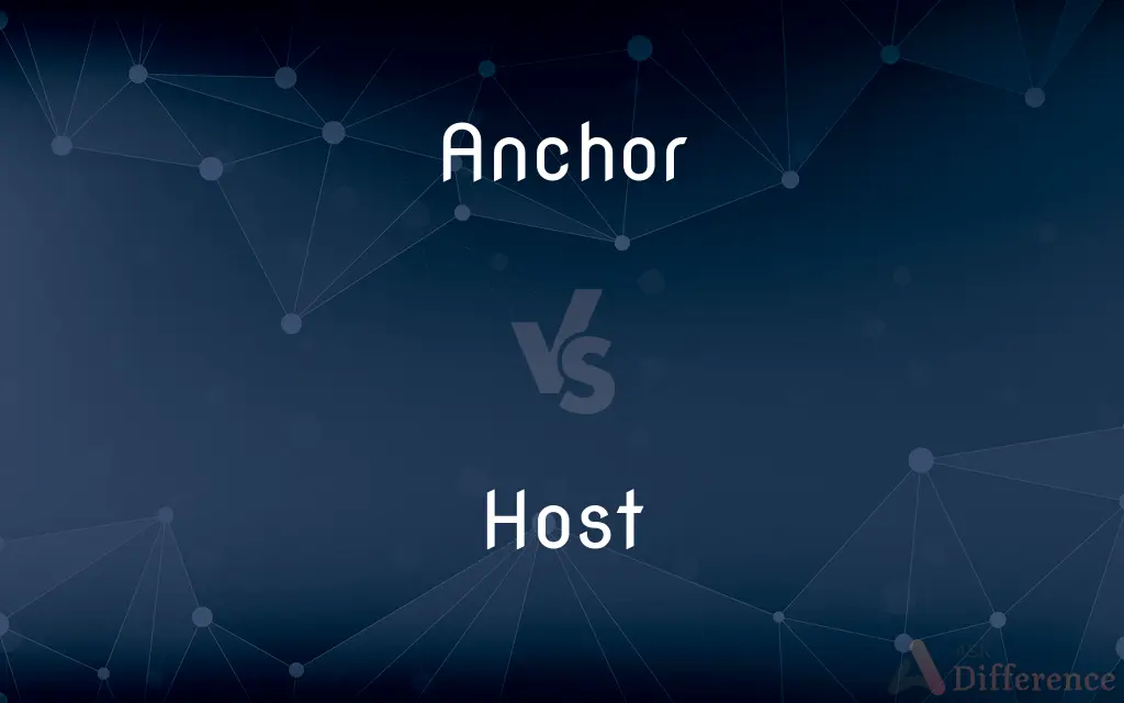 Anchor vs. Host — What's the Difference?