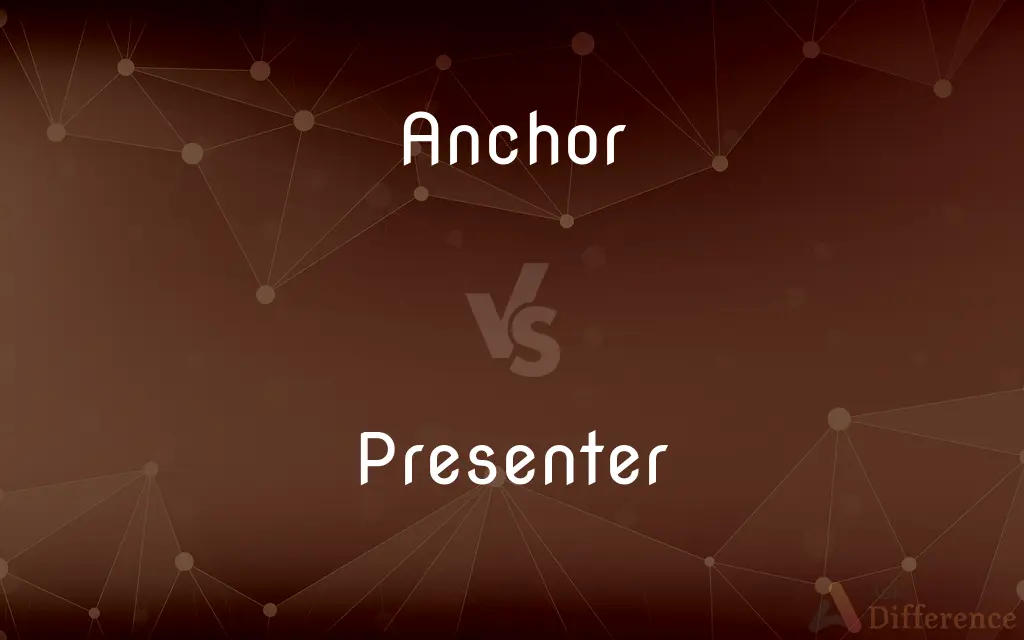 Anchor vs. Presenter — What's the Difference?