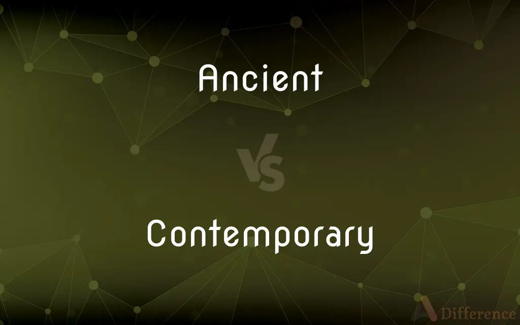 Ancient vs. Contemporary — What's the Difference?