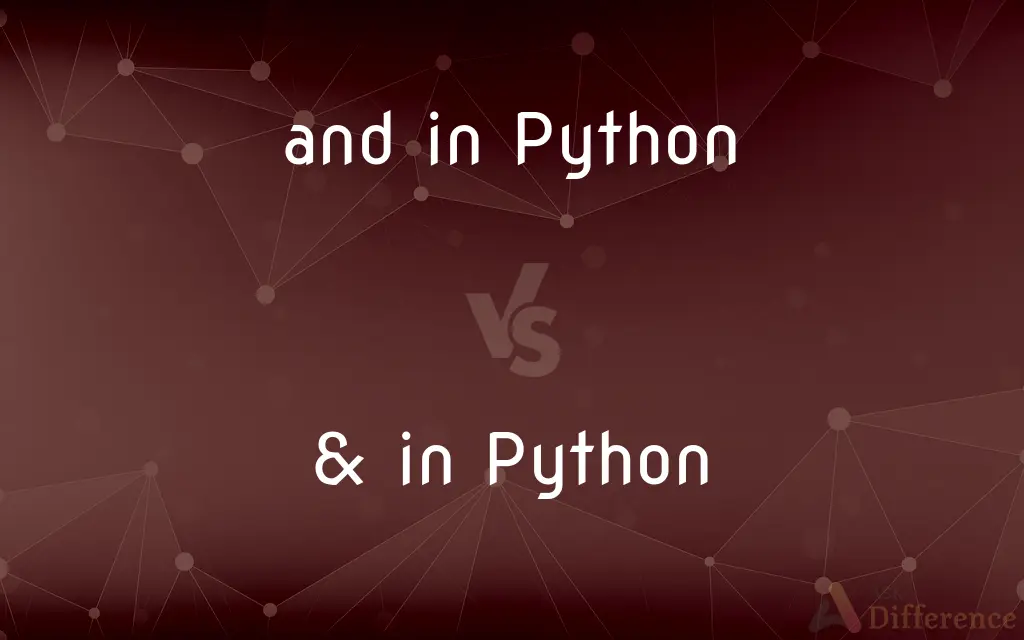 and in Python vs. & in Python — What's the Difference?